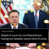 Picture of Elon and Trump with caption Republicans having two daddies seems kind of woke